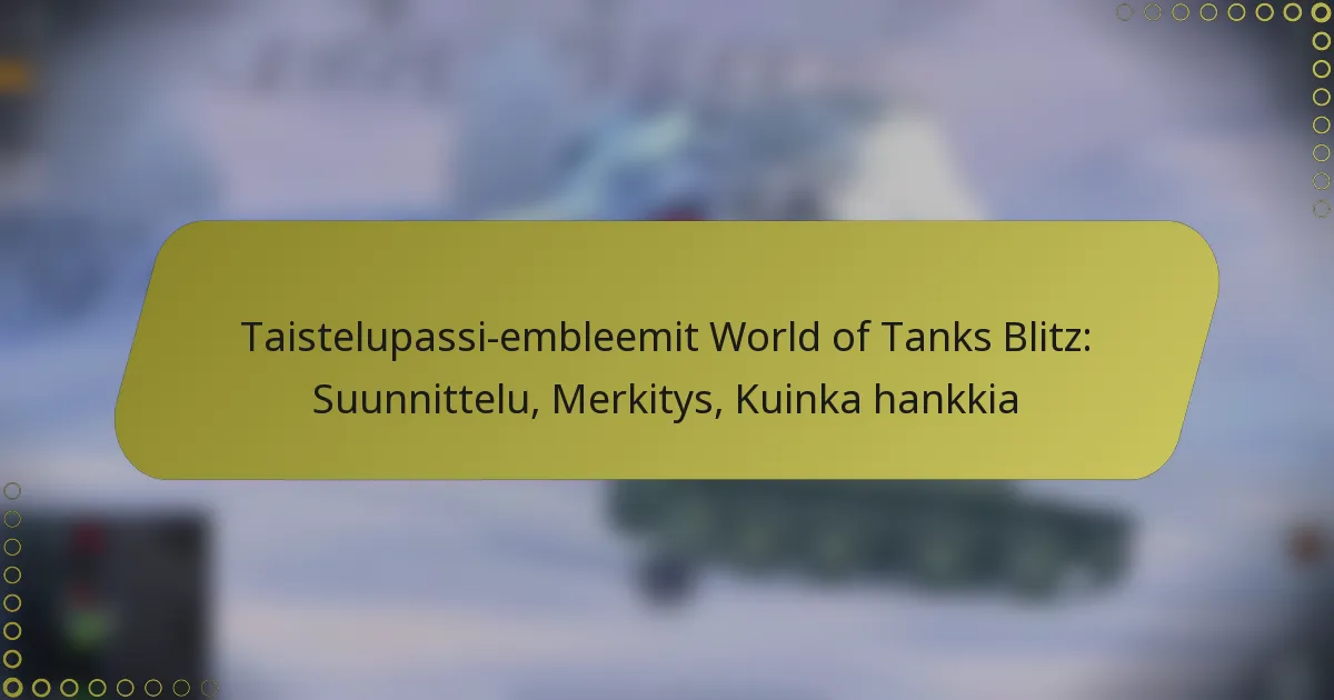 featured-image-taistelupassi-embleemit-world-of-tanks-blitz-suunnittelu-merkitys-kuinka-hankkia