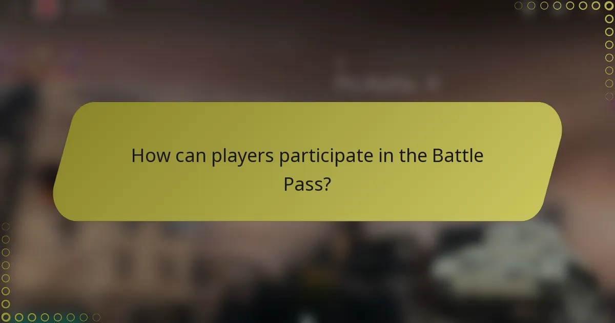How can players participate in the Battle Pass?