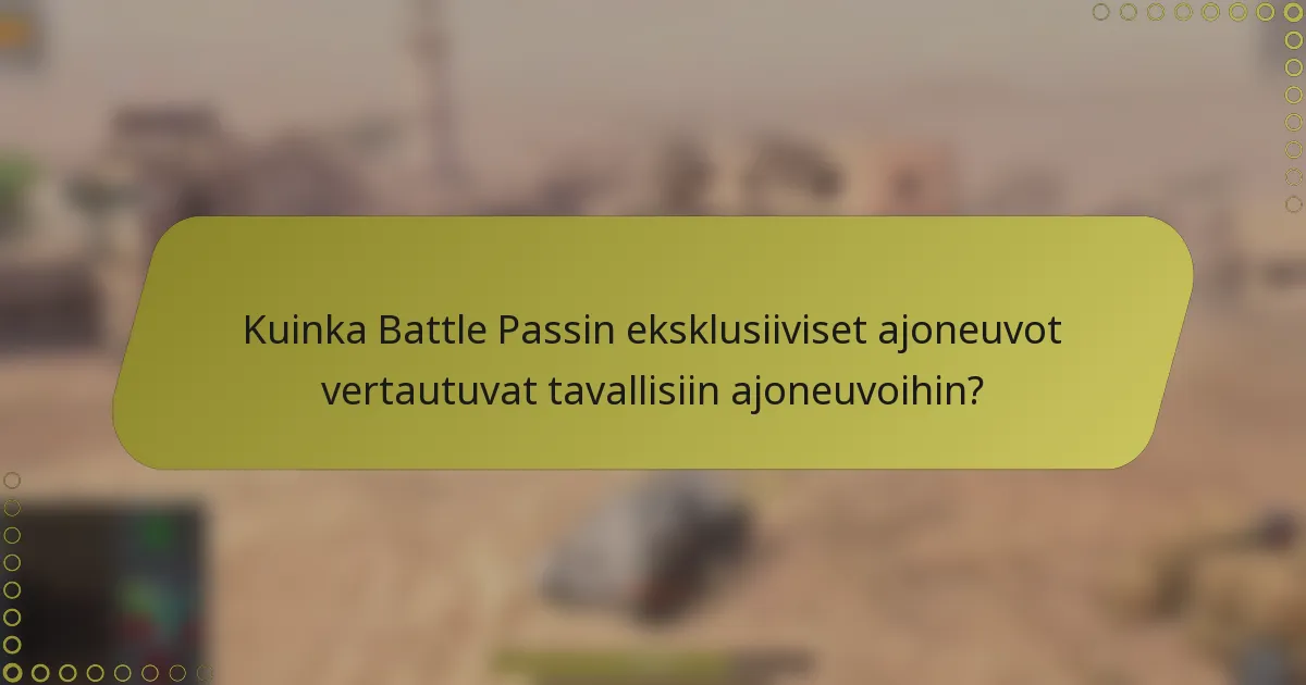 Kuinka Battle Passin eksklusiiviset ajoneuvot vertautuvat tavallisiin ajoneuvoihin?
