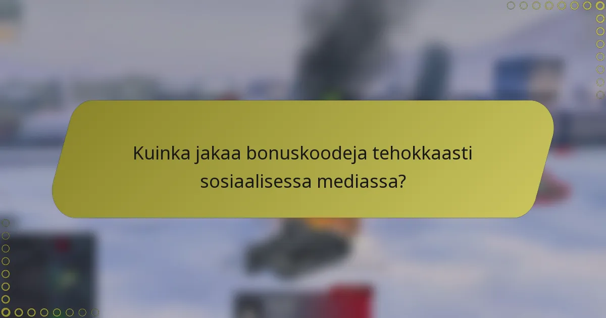 Kuinka jakaa bonuskoodeja tehokkaasti sosiaalisessa mediassa?