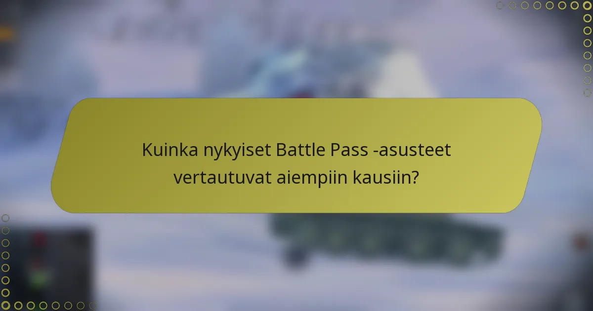 Kuinka nykyiset Battle Pass -asusteet vertautuvat aiempiin kausiin?