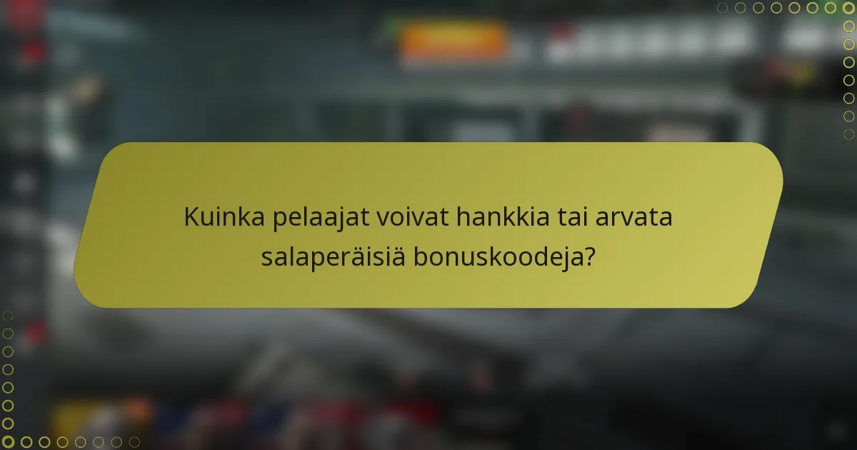 Kuinka pelaajat voivat hankkia tai arvata salaperäisiä bonuskoodeja?