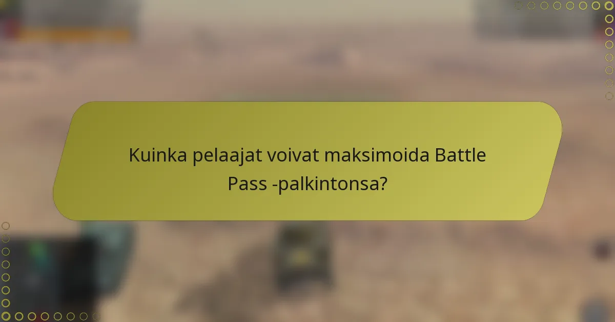 Kuinka pelaajat voivat maksimoida Battle Pass -palkintonsa?