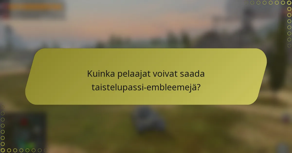 Kuinka pelaajat voivat saada taistelupassi-embleemejä?