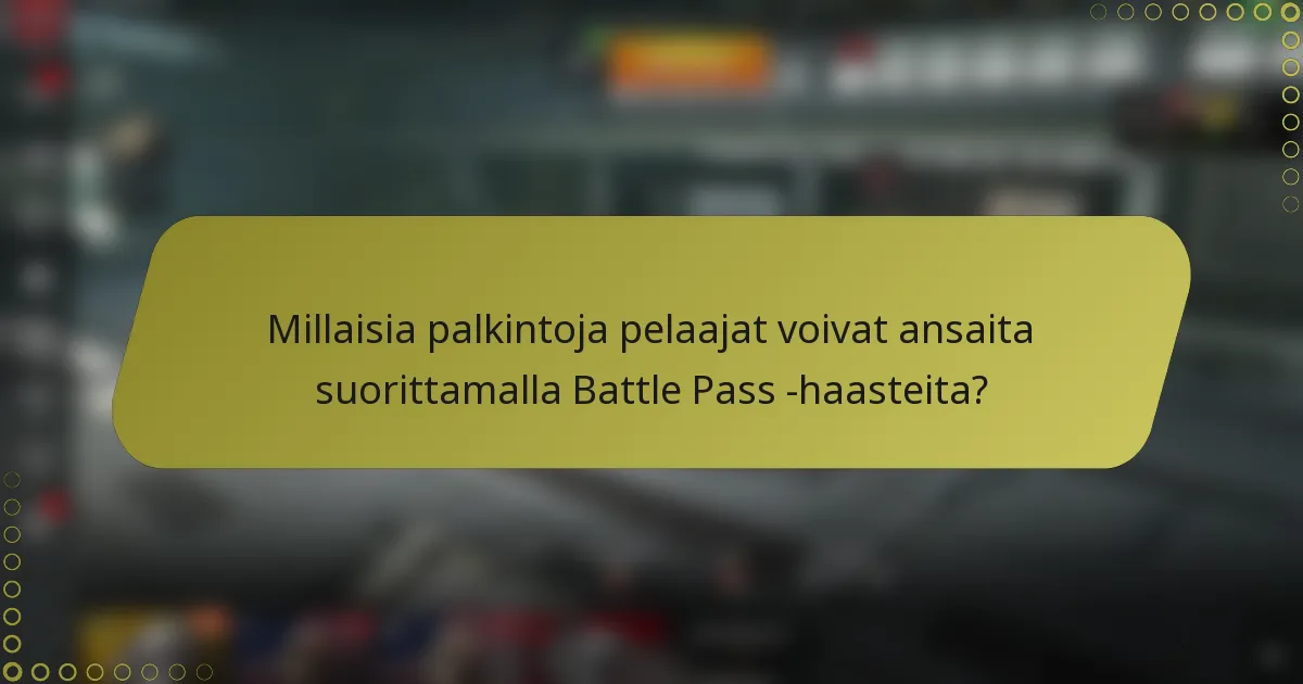 Millaisia palkintoja pelaajat voivat ansaita suorittamalla Battle Pass -haasteita?