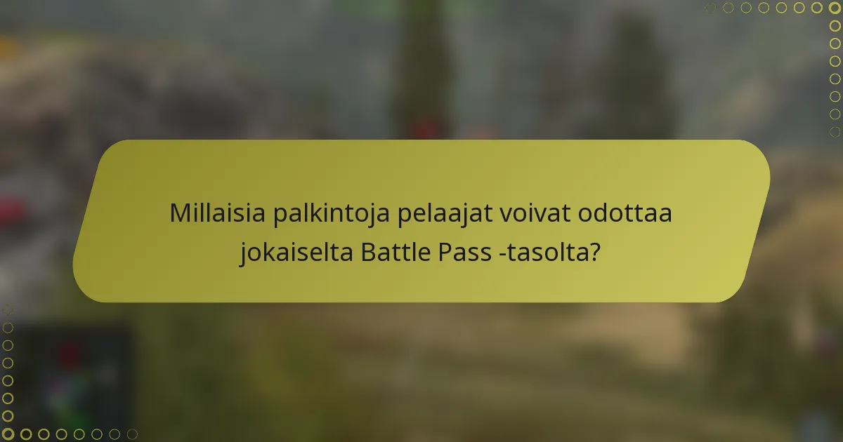 Millaisia palkintoja pelaajat voivat odottaa jokaiselta Battle Pass -tasolta?
