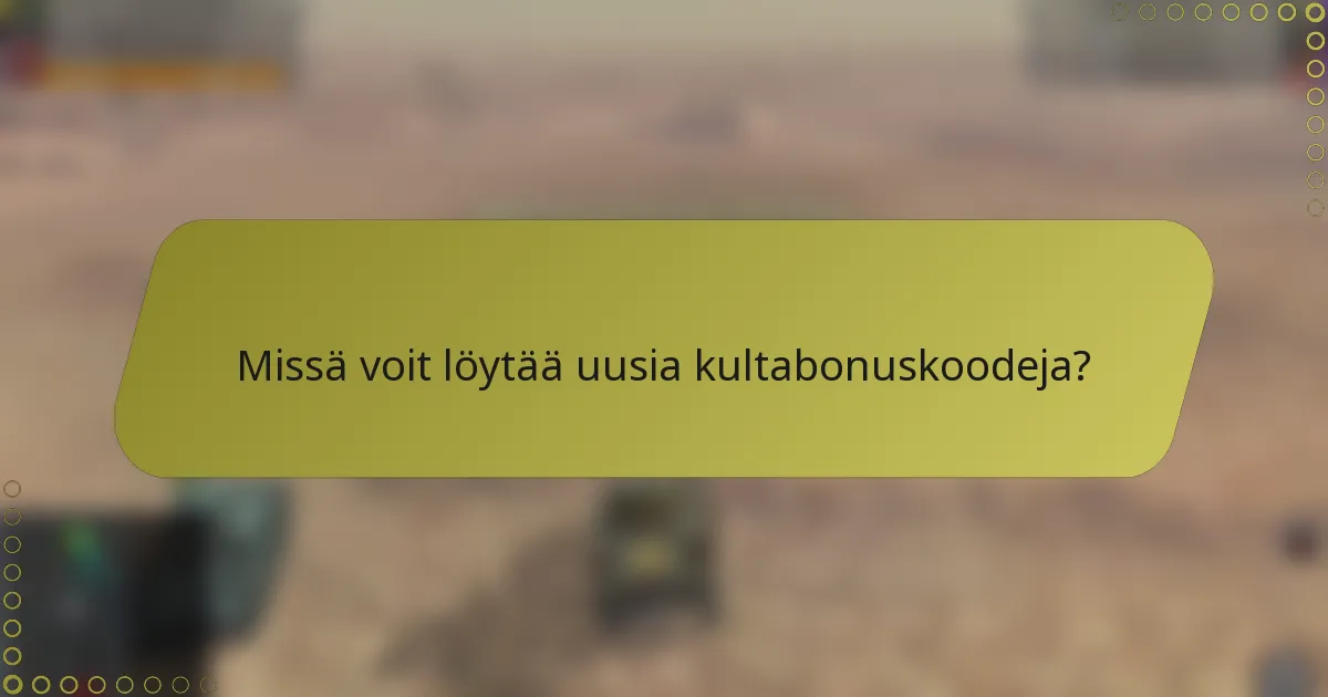 Missä voit löytää uusia kultabonuskoodeja?